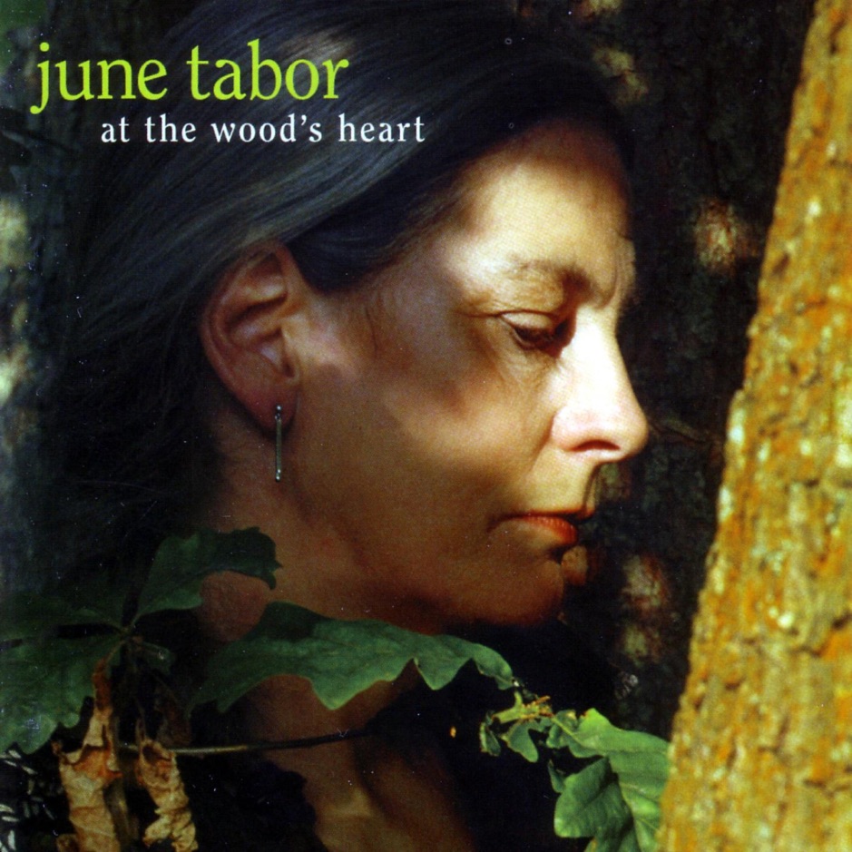 June Tabor - At the Wood's Heart